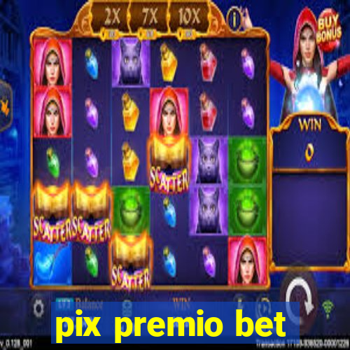 pix premio bet